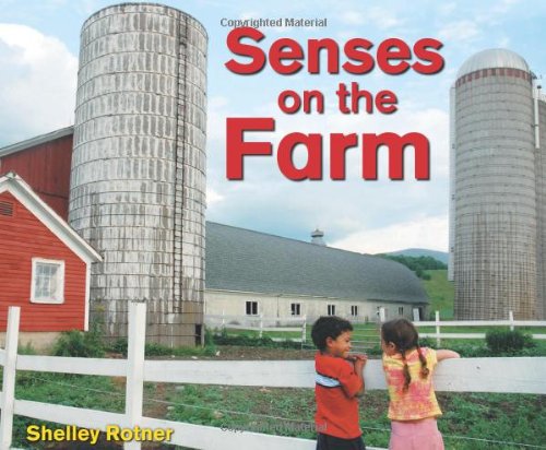 Senses on the Farm (Shelley Rotner's Early Childhood Library) - 7228