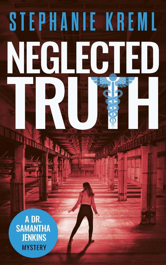 Neglected Truth: A Medical Murder Mystery (Dr. Samantha Jenkins Mysteries)