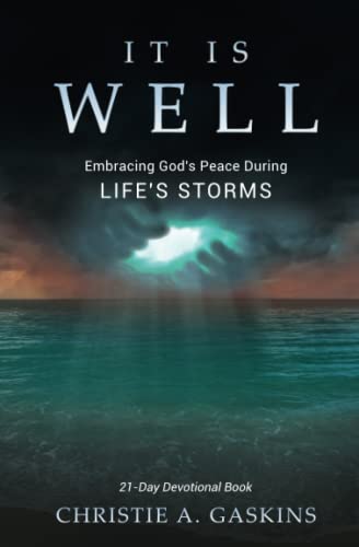 IT IS WELL: Embracing God's Peace During Life's Storms - 612