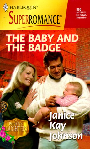 Baby And The Badge (Patton's Daughters) (Harlequin Superromance, No. 860) - 8385