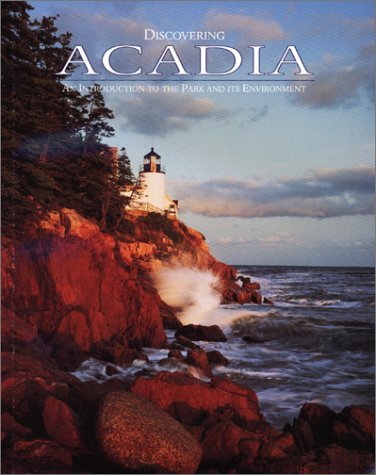 Discovering Acadia: An Introduction to the Park & Its Environment (Discovering Ser) - 1573