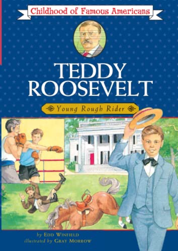 Teddy Roosevelt: Young Rough Rider (Childhood of Famous Americans) - 7562