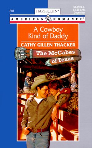 A Cowboy Kind Of Daddy (The Mccabes Of Texas) (Harlequin American Romance, 801) - 3069