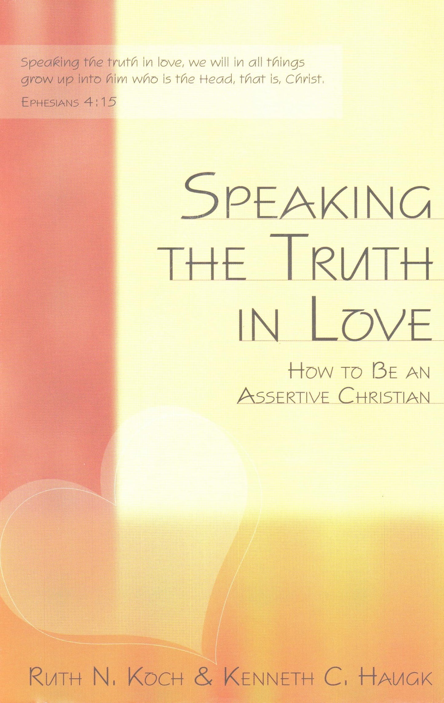 Speaking the Truth in Love: How To Be an Assertive Christian - 5038