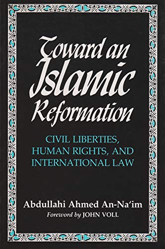 Toward an Islamic Reformation: Civil Liberties, Human Rights, and International Law (Contemporary Issues in the Middle East) - 7142