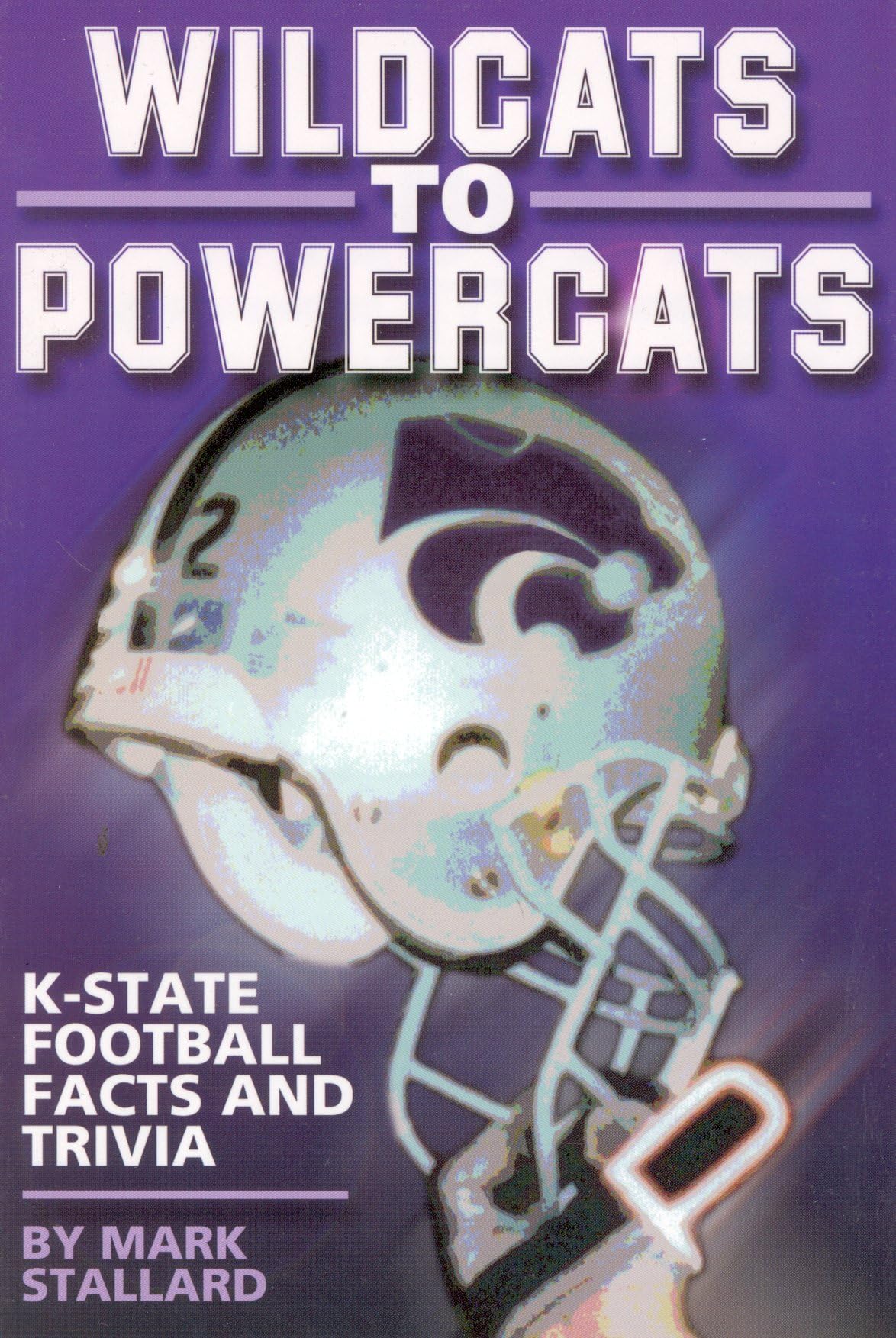 Wildcats to Powercats: K-State Football Facts and Trivia - 2608