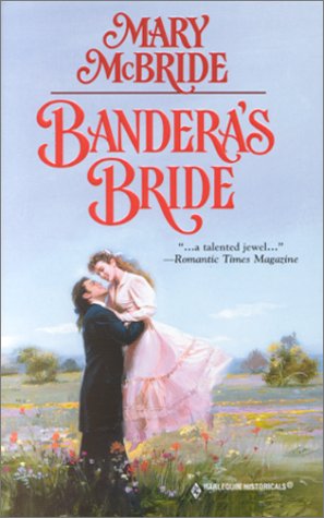 Bandera's Bride (Harlequin Historicals, No 517) - 6693