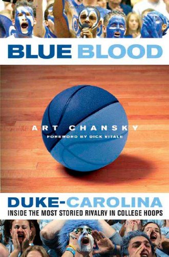 Blue Blood: Duke-Carolina: Inside the Most Storied Rivalry in College Hoops - 6640