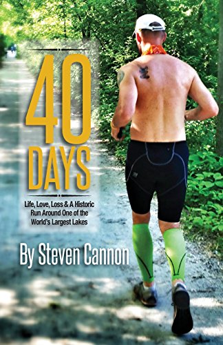 40 Days: Life, Love, Loss and a Historic Run Around One of the World's Largest Lakes - 987