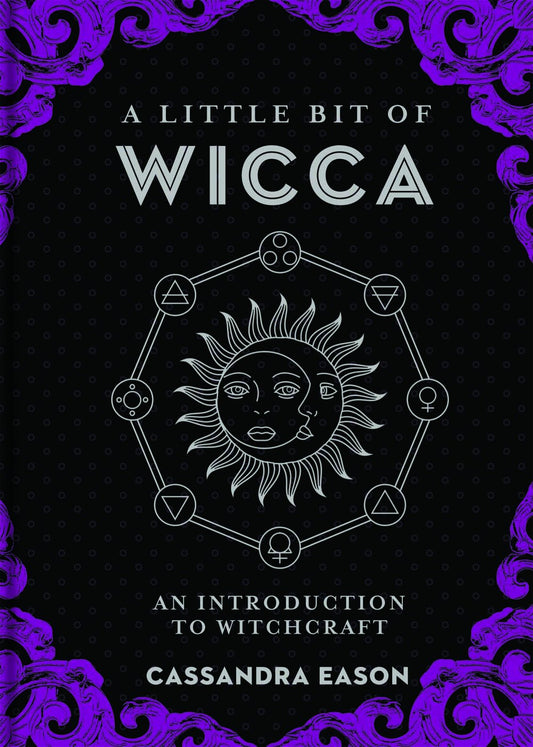 A Little Bit of Wicca: An Introduction to Witchcraft (Little Bit Series) (Volume 8)