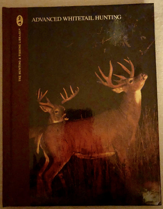 Advanced Whitetail Hunting (The Complete Hunter) - 7622