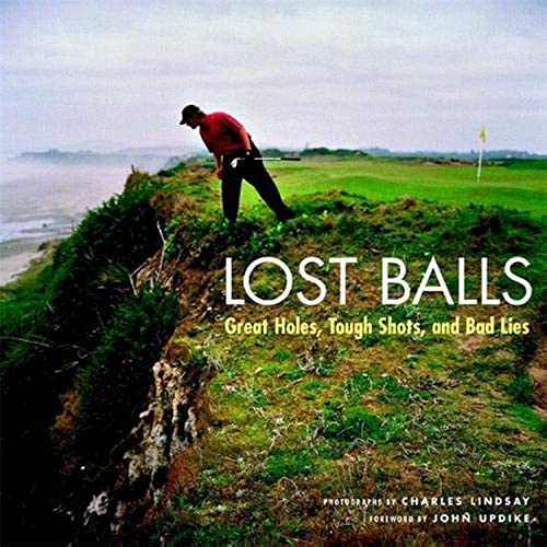 Lost Balls: Great Holes, Tough Shots, and Bad Lies - 6418