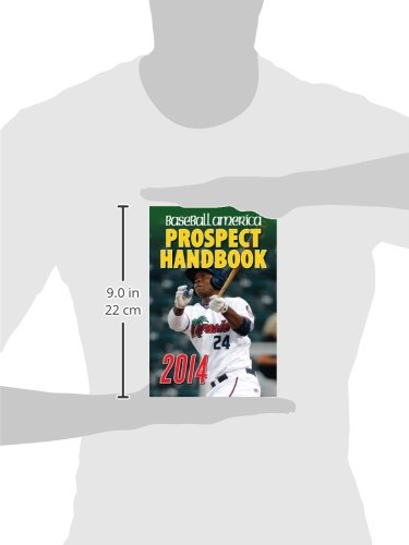 Baseball America 2014 Prospect Handbook: The 2014 Expert guide to Baseball Prospects and MLB Organization Rankings - 5457