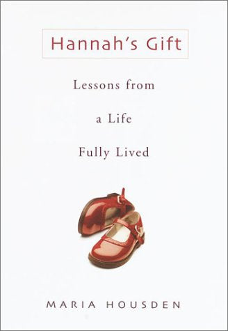 Hannah's Gift: Lessons from a Life Fully Lived - 7007