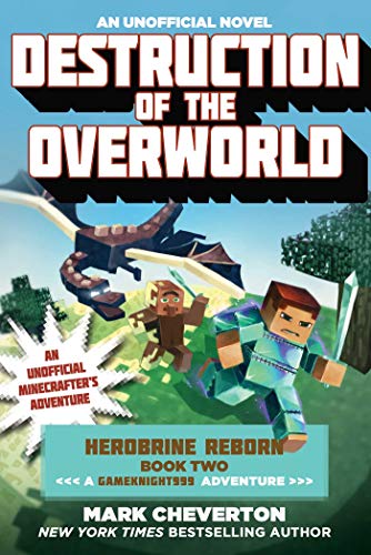 Destruction of the Overworld: Herobrine Reborn Book Two: A Gameknight999 Adventure: An Unofficial Minecrafter's Adventure (Unofficial Minecrafters Herobrine Reborn) - 1155