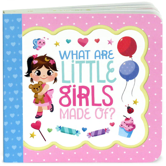 What Are Little Girls Made Of: Little Bird Greetings, Greeting Card Board Book with Personalization Flap, Gifts for Birthday, Baby Showers and More - 9552