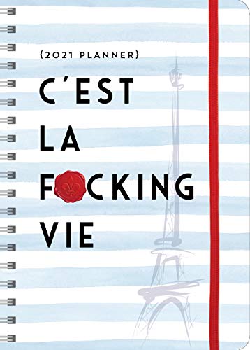 2021 C'est La F*cking Vie Planner: 17-Month Weekly Organizer (Get Shit Done Monthly, Includes Stickers, Thru December 2021) - 9245